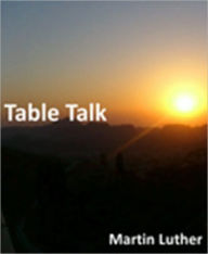 Table Talk Martin Luther Author