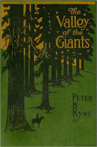 The Valley of the Giants - PETER B. KYNE