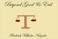 BEYOND GOOD AND EVIL - Friedrich Nietzsche