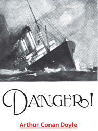 Danger and Other Stories - Arthur Conan Doyle