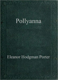 Pollyanna Eleanor Hodgman Porter Author