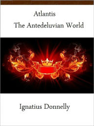 Atlantis The Antedeluvian World Ignatius Donnelly Author