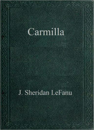 Carmilla Joseph Sheridan Le Fanu Author