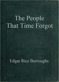 The People that Time Forgot Edgar Rice Burroughs Author