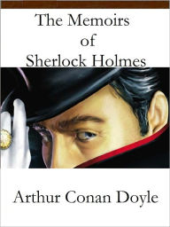 The Memoirs of Sherlock Holmes - Arthur conan doyle