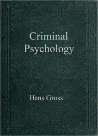 Criminal Psychology - Hans Gross