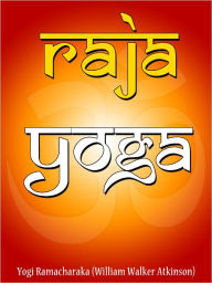 Raja Yoga Yogi Ramacharaka Author