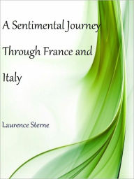 A Sentimental Journey Through France and Italy Laurence Sterne Author