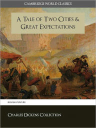 A TALE OF TWO CITIES AND GREAT EXPECTATIONS: Two Novels, The Critical Nook Edition with Complete Novels and 300+ Pages of Historical Materials (Cambri