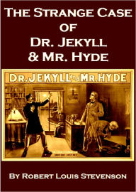 The Strange Case of Dr. Jekyll and Mr. Hyde Robert Louis Stevenson Author
