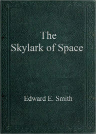 The Skylark of Space - E. E. ''Doc'' Smith