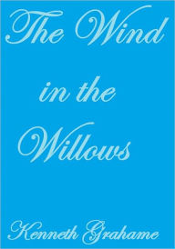 THE WIND IN THE WILLOWS - Kenneth Grahame