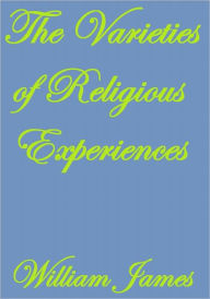 THE VARIETIES OF RELIGIOUS EXPERIENCE - William James