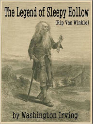 The Legend of Sleepy Hollow (Rip Van Winkle) Washington Irving Author