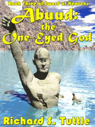 Abuud: the One-Eyed God (Sword of Heavens #3) - Richard S. Tuttle