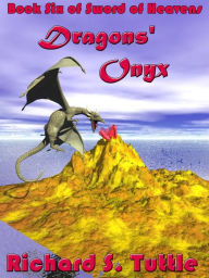 Dragons' Onyx (Sword of Heavens #6) - Richard S. Tuttle