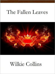 The Fallen Leaves - Wilkie Collins