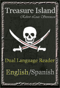 Treasure Island: Dual Language Reader (English/Spanish) Robert Louis Stevenson Author