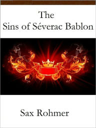 The Sins of Severac Bablon - Sax Rohmer