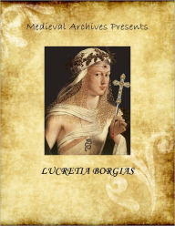 Lucretia Borgia - Ferdinand Gregorovius
