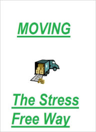 Moving - The Stress Free Way - Frank Lancaster