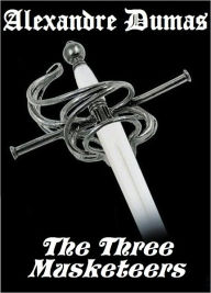 The Three Musketeers, THE THREE MUSKETEERS, Alexandre Dumas - Alexandre Dumas