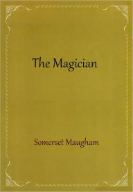 The Magician Somerset Maugham Author