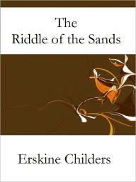 The Riddle of the Sands Erskine Childers Author