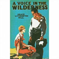 A Voice in the Wilderness - Grace Livingston Hill
