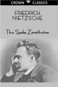 Thus Spake Zarathustra Friedrich Wilhelm Nietzsche Author
