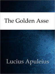 The Golden Asse Lucius Apuleius Author