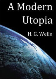 A Modern Utopia H. G. Wells Author
