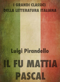 Il fu Mattia Pascal Luigi Pirandello Author