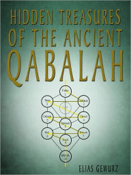 Hidden Treasures Of The Ancient Qabalah - Gewurz Elias