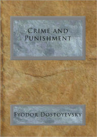 Crime and Punishment Fyodor Dostoyevsky Author