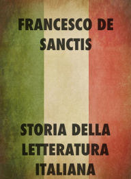 Storia della Letteratura Italiana Francesco De Sanctis Author