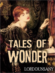 Tales Of Wonder Lord Dunsany Author