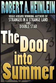 The Door Into Summer Robert A. Heinlein Author