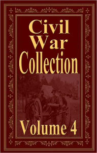 Civil War Collection Vol 4 (Jefferson Davis, EDWARD A. MOORE, LEANDER STILLWELL, G.A. Henty, L. P. BROCKETT) Jefferson Davis Author