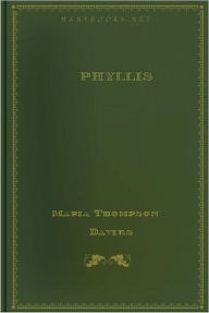 PHYLISS (A ROMANCE NOVEL) Maria Thompson Daviess Author