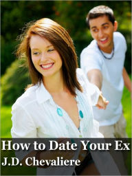 How to Date Your Ex J.D. Chevaliere Author