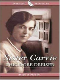 Sister Carrie (Unabridged Edition) Theodore Dreiser Author