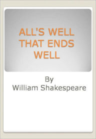 ALL'S WELL THAT ENDS WELL William Shakespeare Author