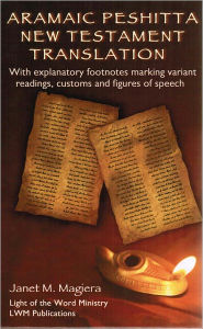 Aramaic Peshitta New Testament Translation - Janet Magiera