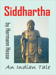 SIDDHARTHA: An Indian Tale Hermann Hesse Author