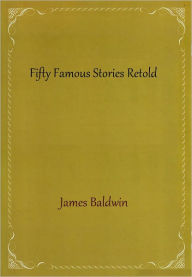 Fifty Famous Stories Retold - James Baldwin (2)