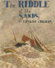 The Riddle of the Sands - Erskine Childers