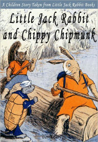 Little Jack Rabbit and Chippy Chipmunk: A Children Story Taken From Little Jack Rabbit Books David Cory Author