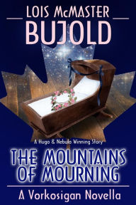 The Mountains of Mourning (Vorkosigan Saga) Lois McMaster Bujold Author