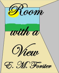 A ROOM WITH A VIEW - E. M. Forster